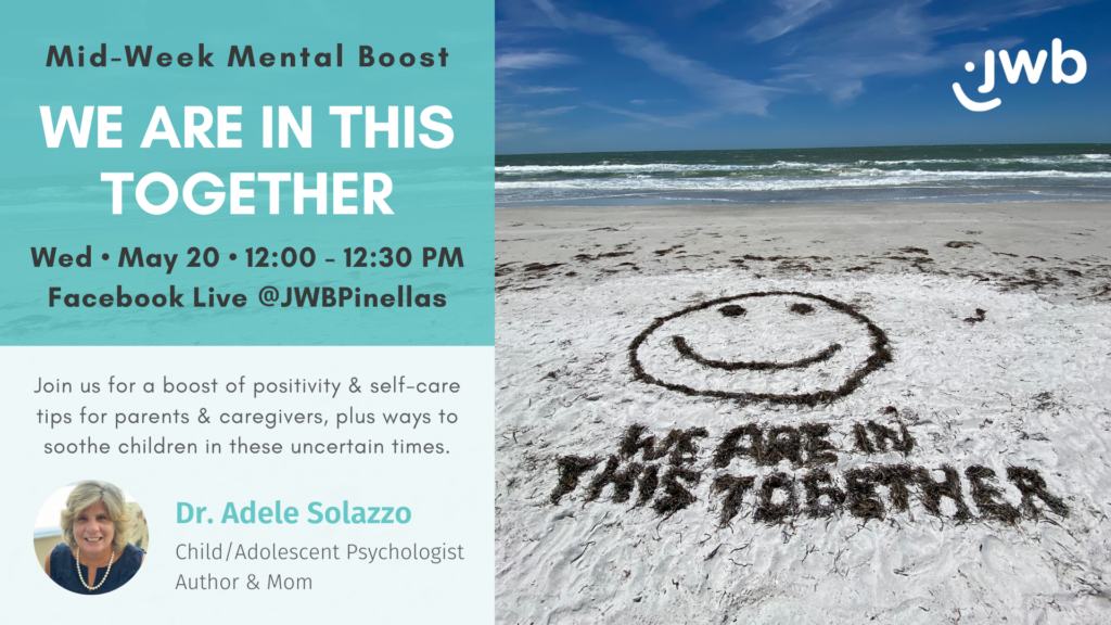 Join us for a boost of positivity & self-care tips for parents & caregivers, plus ways to soothe children in these uncertain times. The event is being held on May 20th at 12 PM on Facebook Live at @JWBPinellas.