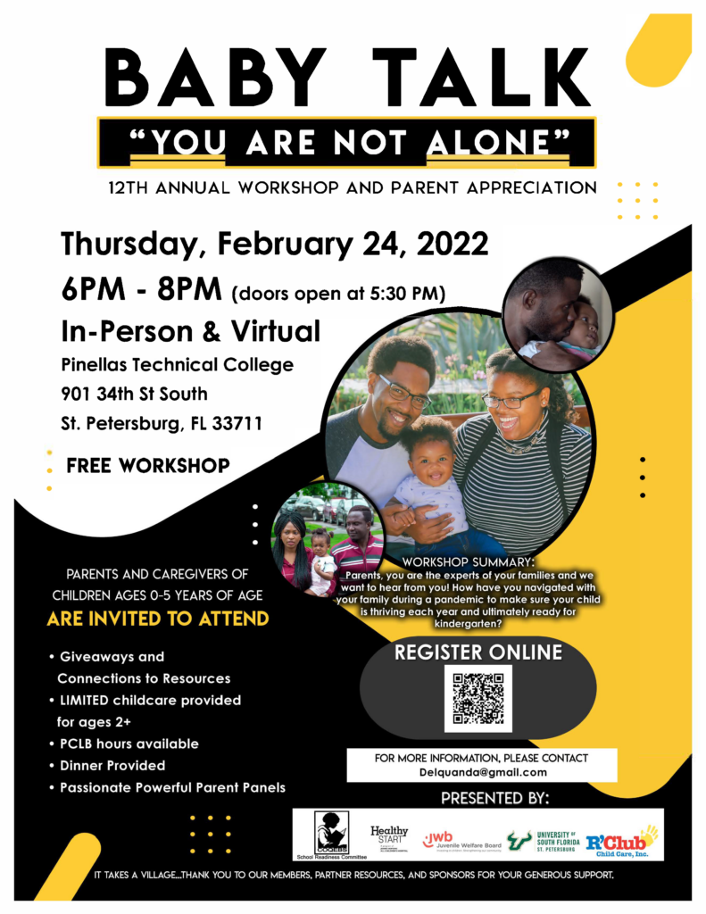 As families are navigating a pandemic and being the best as possible, we honor you as the experts and want to let you know that "You Are Not Alone". This workshop will uplift families as experts of children 0 - 5 years while supporting/connecting their needs. Be ready for an interactive evening of free childcare (ages 2+), dinner, parent stories, table discussion, Q&A, giveaways, and connections to resources. You are welcome to join us in person at Pinellas Technical College, 901-34th St S in St. Pete, or virtually via Zoom. Doors open at 5:30 PM. The Workshop starts at 6:00 PM.