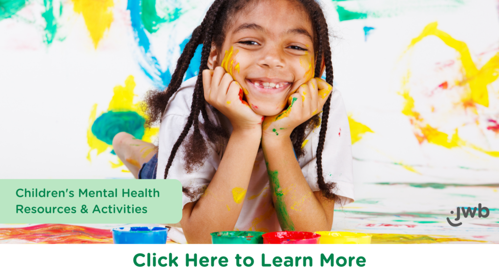 Children’s Mental Health Resources & Activities JWB