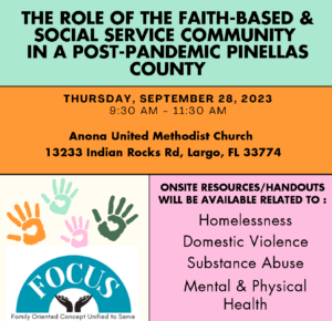 The Role of the Faith-Based and Social Service Community in a Post-Pandemic Pinellas County | Date & Time: Sep 28, 2023 09:30 AM. Anona United Methodist Church 13233 Indian Rocks Rd, Largo, FL 33774